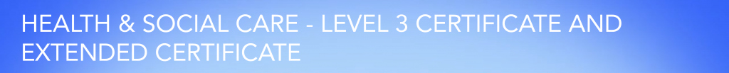 HEALTH AND SOCIAL CARE - LEVEL 3 CERTIFICATE AND EXTENDED CERTIFICATE VIDEO