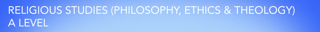 RELIGIOUS STUDIES (PHILOSOPHY, ETHICS & THEOLOGY) - A LEVEL VIDEO